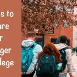4 Ways to Prepare Your Teenager for College