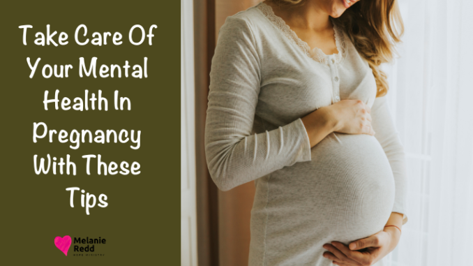 Pregnancy is a significant life event that may seem overwhelming. Learn to Take Care Of Your Mental Health In Pregnancy With These Tips.