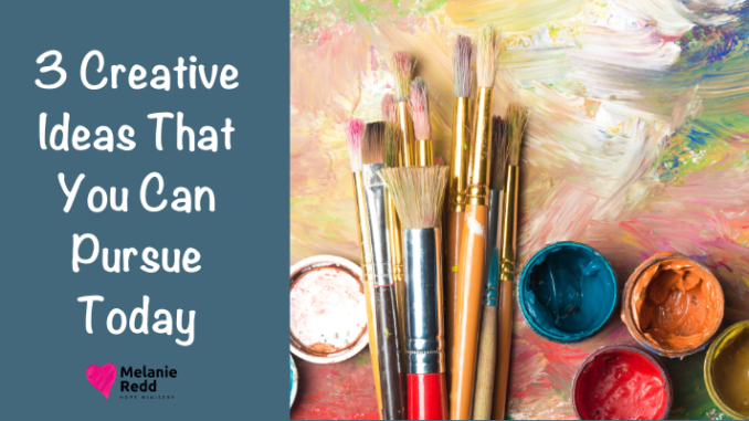 Getting creative can be such a fun, therapeutic experience. Here are 3 creative ideas that you can pursue today.