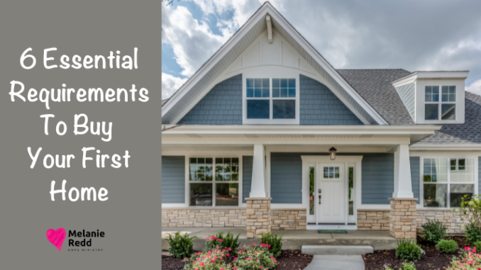 Finding that perfect house is such a fun adventure for all of us! Here are 6 essential requirements to buy your first home.