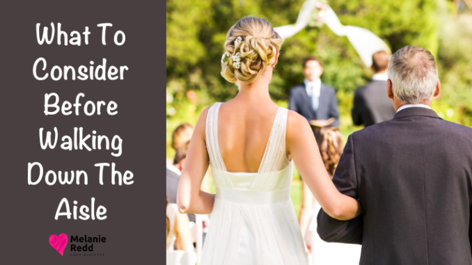 Marriage is a huge step to take in your life. Here are some suggestions for what to consider before walking down the aisle.