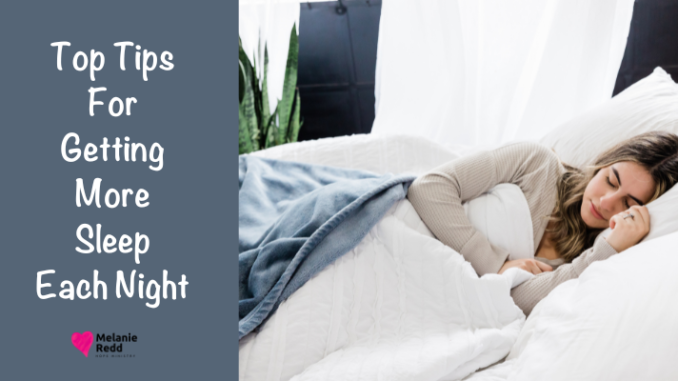 Are you getting enough sleep at night? At least 6, 7, 8, or 9 hours? Here are some top tips for getting more sleep each night.