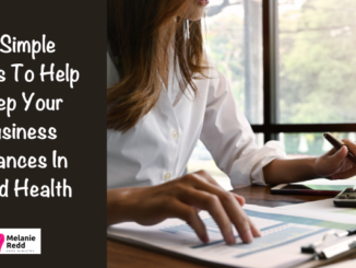 In an ever changing work environment, here are some simple steps to help keep your business finances in good health.