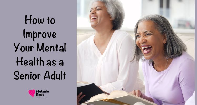 The aging process and be a challenging one for all of us. Here are ideas for how to improve your mental health as a senior adult.
