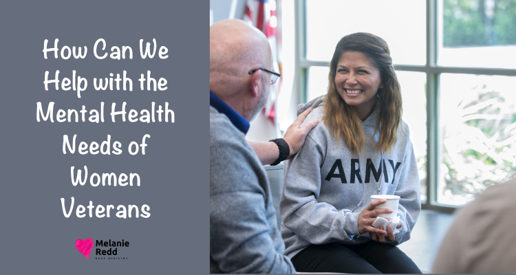 Serving in the military is not without challenges. Here are some ways to specifically help with the mental health needs of women veterans.
