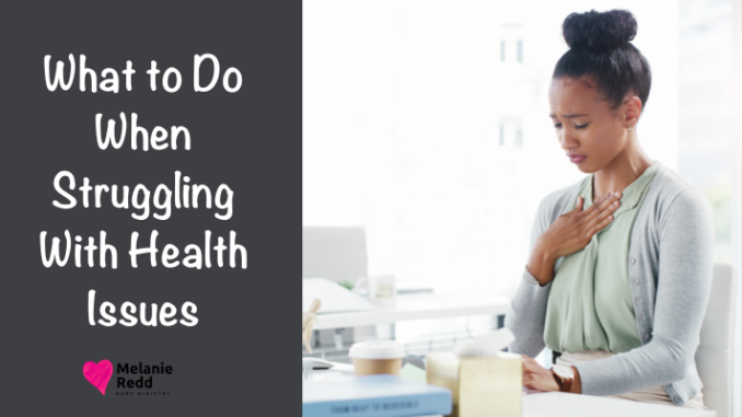 Sickness, illnesses, and injuries can happen. Discover what to do when struggling with health issues in today's post.