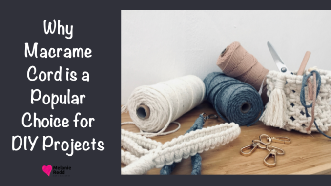 Why Macrame Cord is a Popular Choice for DIY Projects