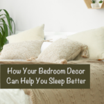 How Your Bedroom Decor Can Help You Sleep Better