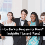 How Do You Prepare for Prom? (Insightful Tips and Plans)