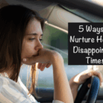 5 Ways to Nurture Hope in Disappointing Times
