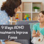 9 Ways ADHD Treatments Improve Focus